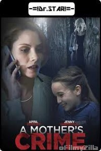 A Mothers Crime (2017) UNCUT Hindi Dubbed Movie