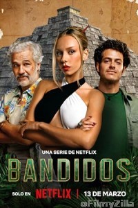 Bandidos (2024) Season 1 Hindi Dubbed Complete Web Series