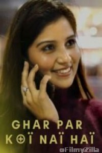 Ghar Par Koi Nai Hai (2023) Hindi Thullu Short Film