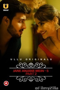 Jane Anjane Mein 5 (Charmsukh) Part 2 (2022) Hindi Ullu Original Complete Show