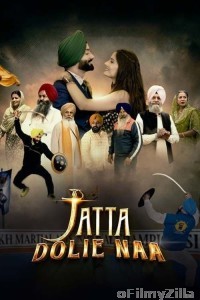 Jatta Dolie Naa (2024) Punjabi Movie