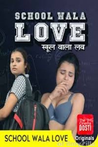 School Wala Love (2020) UNRATED Hindi CinemaDosti Originals Short Film