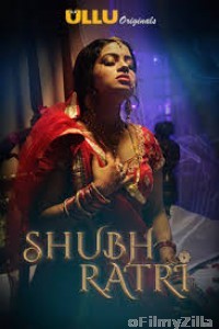 Shubhratri (2019) UNRATED Hindi Season 1 Complete Show