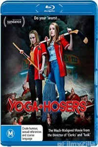 Yoga Hosers (2016) Hindi Dubbed Movies